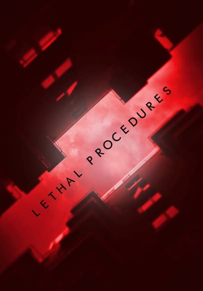 Lethal Procedures