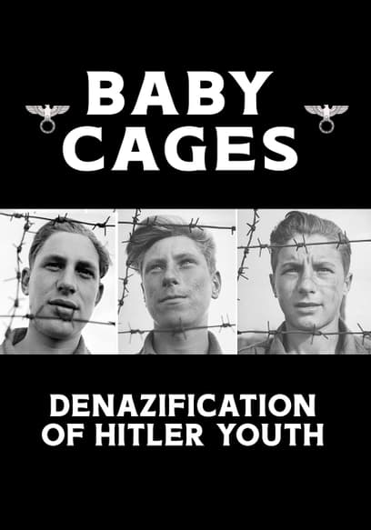 Baby Cages: Denazification of Hitler Youth