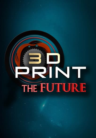 3D Print the Future