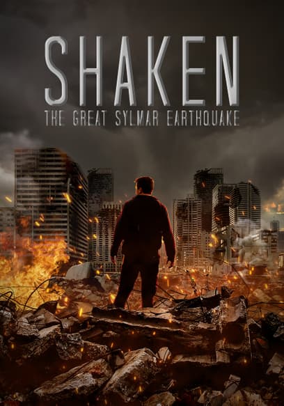 Shaken: The Great Sylmar Earthquake