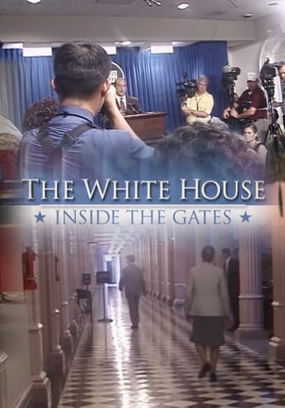 The White House: Inside the Gates