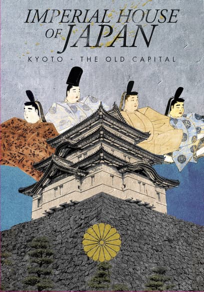 Imperial House of Japan: Kyoto - the Old Capital