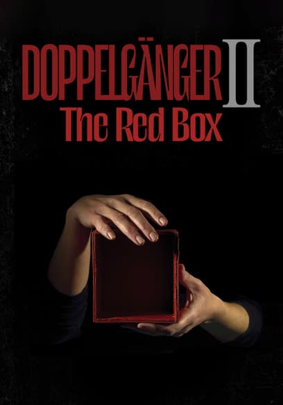 Doppelgänger II: The Red Box