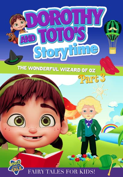 Dorothy and Toto's Storytime: The Wonderful Wizard of Oz (Pt. 3)
