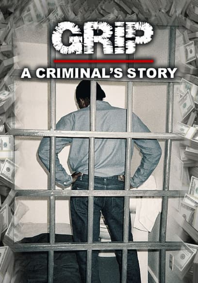 Grip: A Criminal's Story