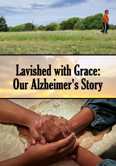 Lavished with Grace: Our Alzheimer's Story
