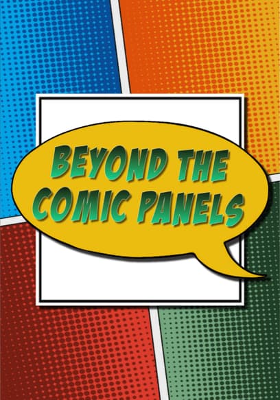 Beyond the Comic Panels