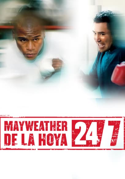 24/7: De La Hoya vs. Mayweather: Part 4