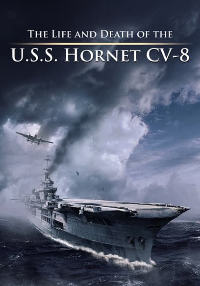 The Life and Death of the U.S.S. Hornet CV-8