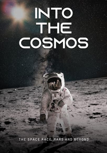 Into the Cosmos: The Space Race, Mars and Beyond