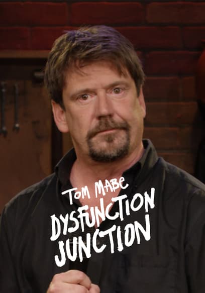 Tom Mabe: Dysfunction Junction