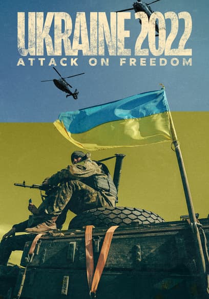 Ukraine 2022: Attack on Freedom