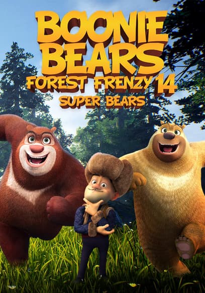 Boonie Bears Forest Frenzy 14: Super Bear