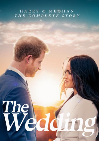 Harry & Meghan the Complete Story: The Wedding