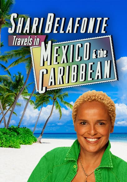 Shari Belafonte Travels in Mexico & the Caribbean