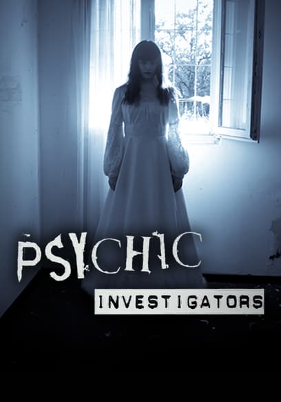 Watch Psychic Investigators Season 3 - Free TV Shows | Tubi