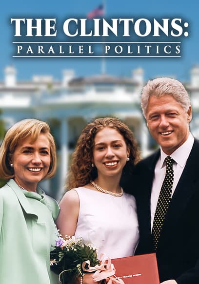 The Clintons: Parallel Politics