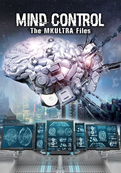 Mind Control: The MKULTRA Files