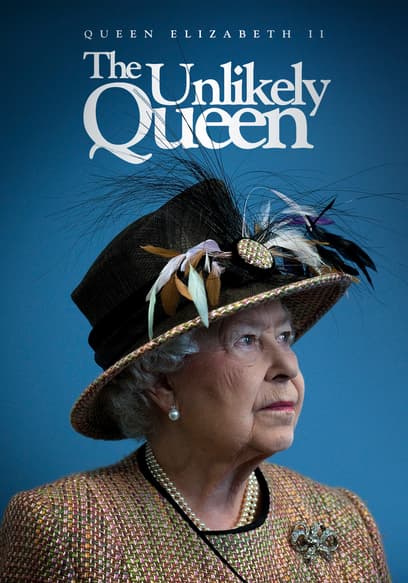 Watch Queen Elizabeth II: The Unlikely Queen (2021) - Free Movies | Tubi