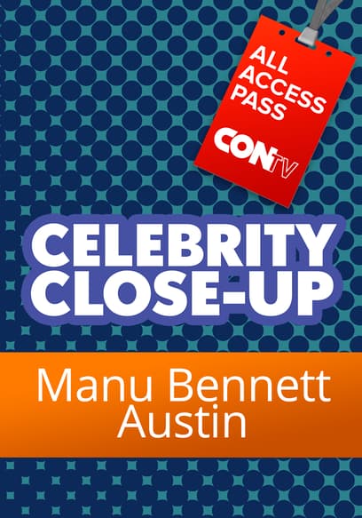 Celebrity Close-Up: Manu Bennett - Austin