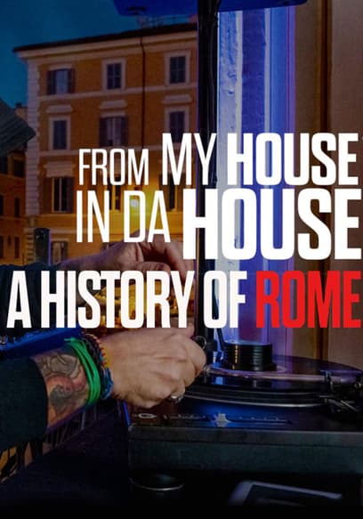 From My House in Da House: A History of Rome