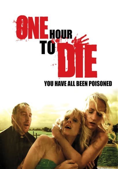 One Hour to Die: You Have All Been Poisoned