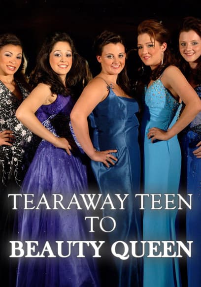 Tearaway Teen to Beauty Queen