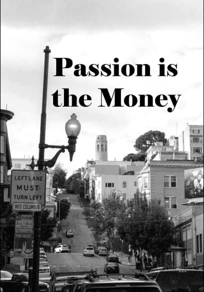 Passion Is the Money