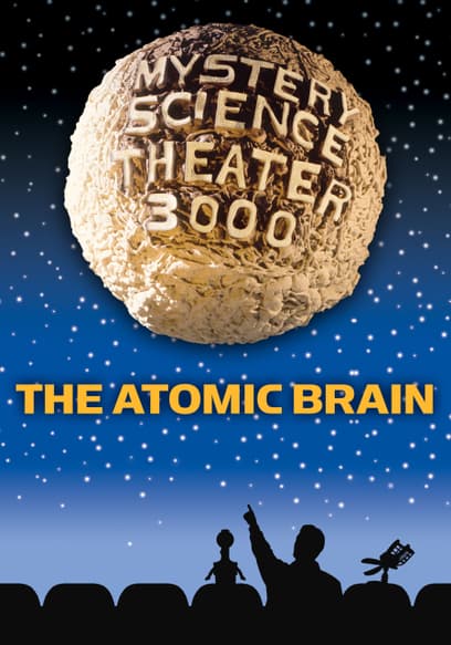 Mystery Science Theater 3000: The Atomic Brain