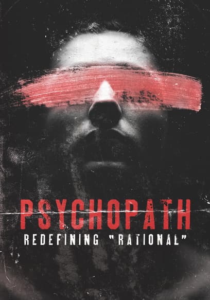 Watch Psychopath: Redefining Rational (2000) - Free Movies | Tubi