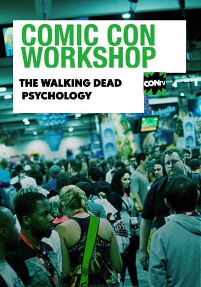 Comic Con Workshop: The Walking Dead Psychology