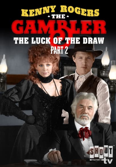 The Gambler Returns: The Luck of the Draw (Pt. 2)