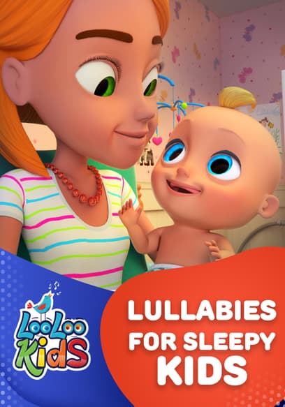 Lullabies for Sleepy Kids - LooLoo Kids