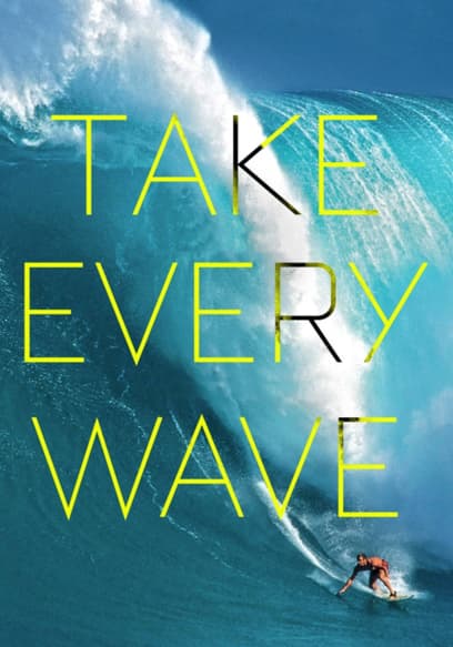 Take Every Wave: The Life of Laird Hamilton