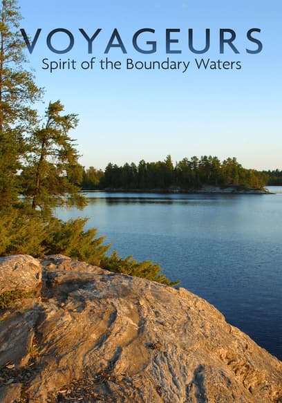 Voyageurs: Spirit of the Boundary Waters