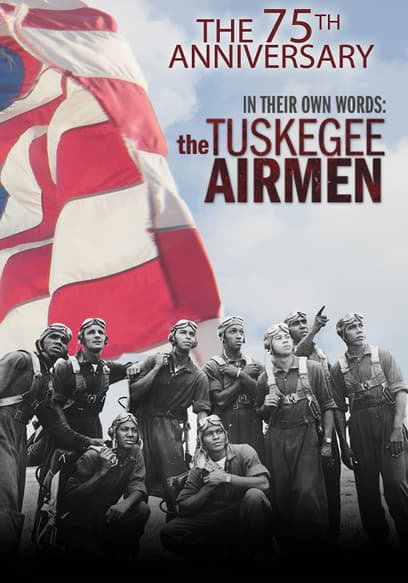 In Their Own Words: The Tuskegee Airmen