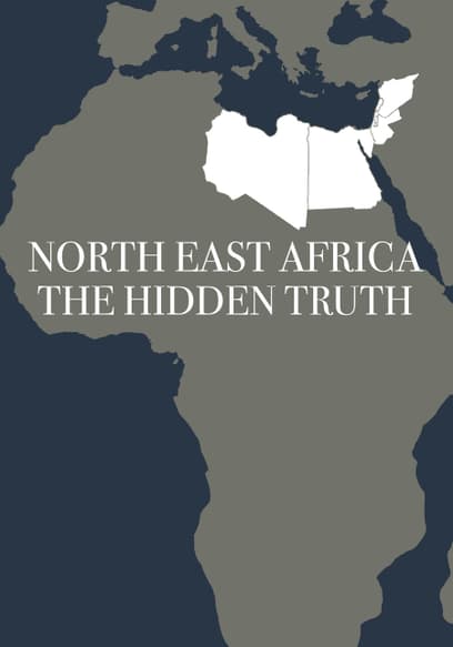North East Africa: The Hidden Truth