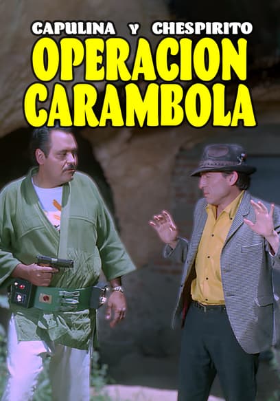 Capulina y Chespirito: Operación Carambola