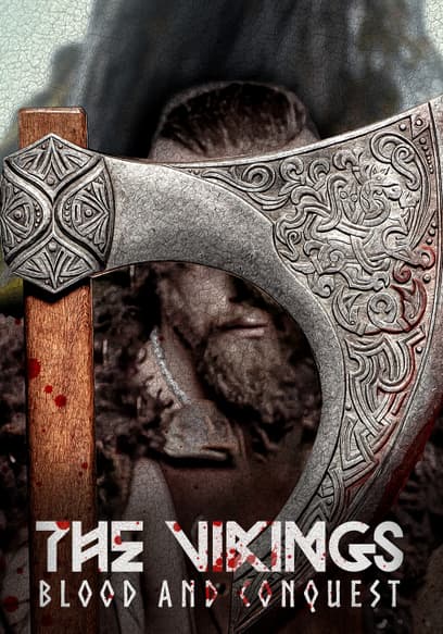 The Vikings: Blood and Conquest