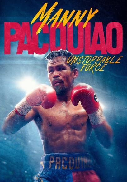 Watch Manny Pacquiao: Unstoppable Force (2023) - Free Movies | Tubi