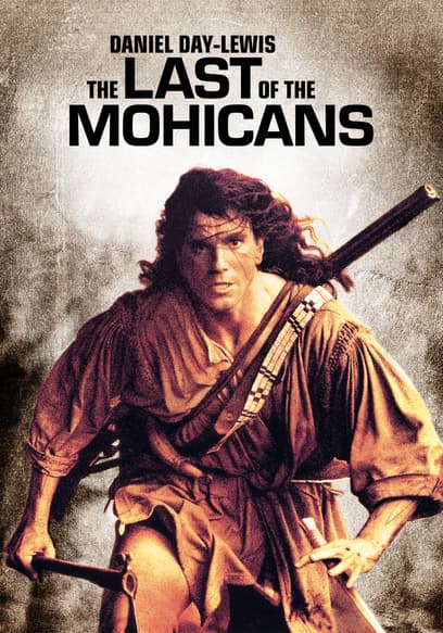 Watch The Last of the Mohicans (1992) - Free Movies | Tubi