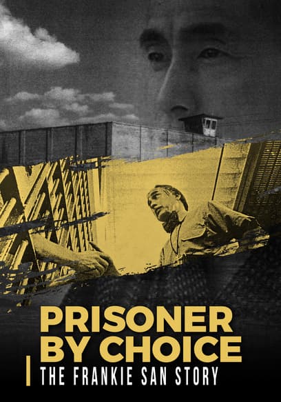 Prisoner By Choice: The Frankie San Story
