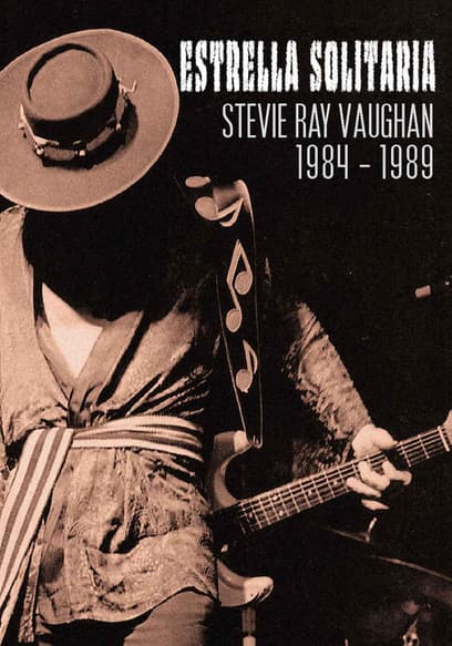 Estrella Solitaria: Stevie Ray Vaughn - 1984-1989 (Sub Esp)