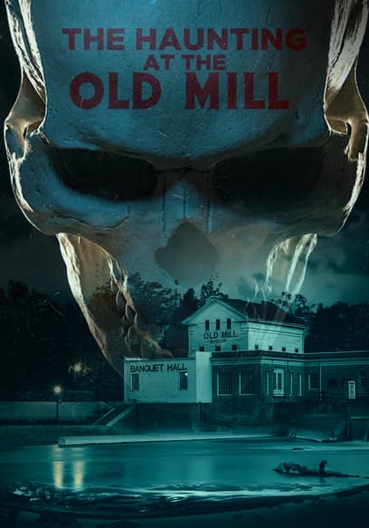 The Haunting at the Old Mill