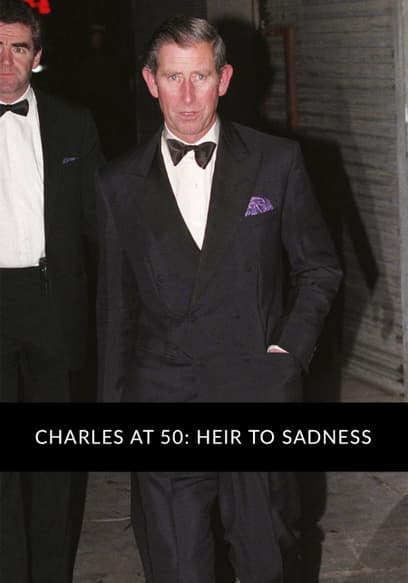 Charles at 50: Heir to Sadness