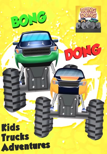 Bong Dong Kids: Trucks Adventure
