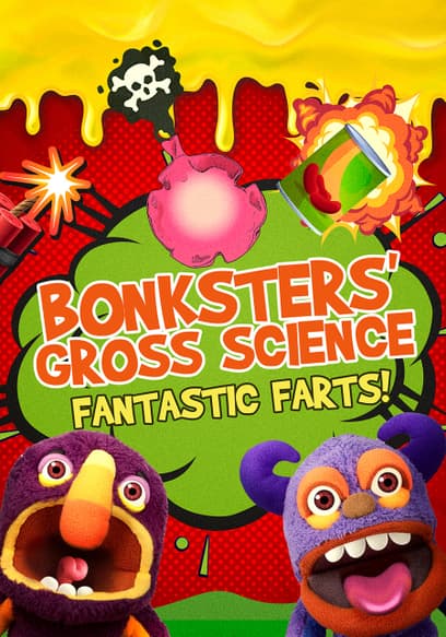 Bonksters Gross Science: Fantastic Farts