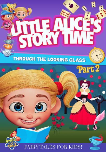 Little Alice's Storytime: Through the Looking Glass (Pt. 2)