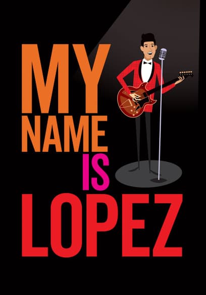 My Name is Lopez