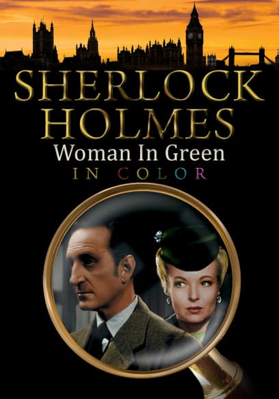 Sherlock Holmes: The Woman in Green (In Color)